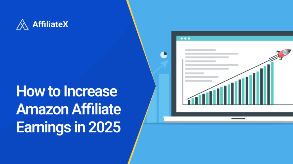 How to Increase Amazon Affiliate Earnings in 2025