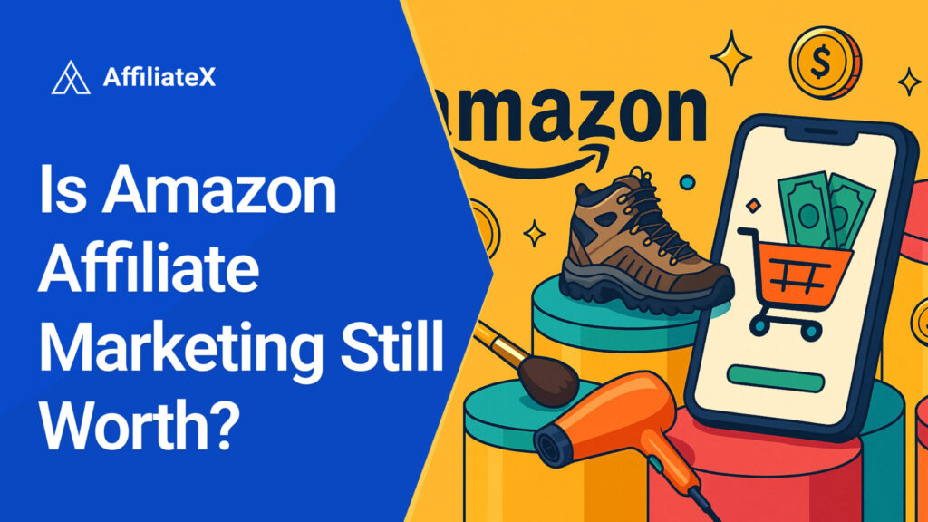 Is Amazon Affiliate Marketing Still Worth It?