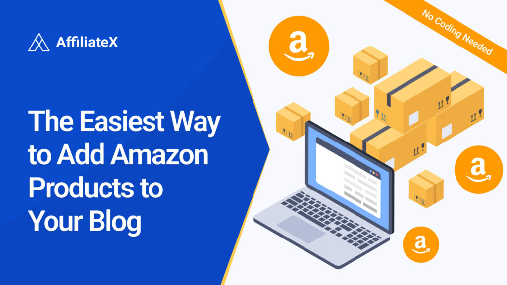 The Easiest Way to Add Amazon Products to Your Blog (No Coding Needed)