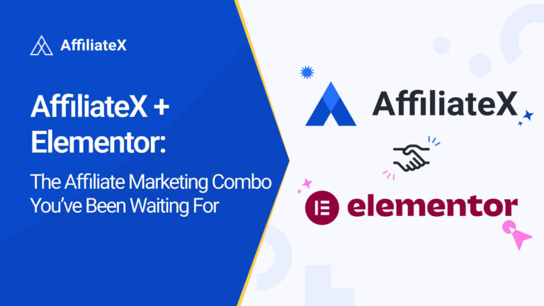 AffiliateX + Elementor: The Affiliate Marketing Combo You’ve Been Waiting For