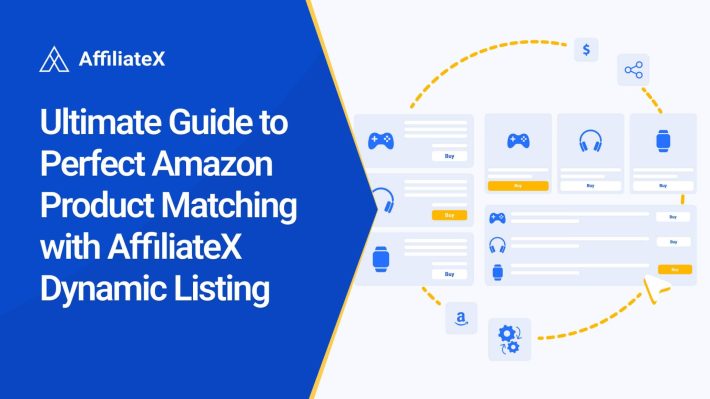 Ultimate Guide to Perfect Amazon Product Matching with AffiliateX Dynamic Listing