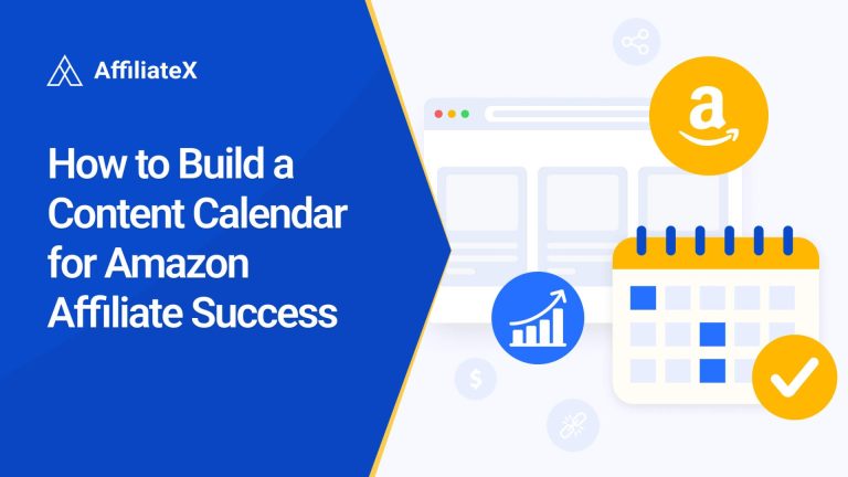 How to Build a Content Calendar for Amazon Affiliate Success