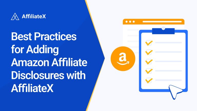 Best Practices for Adding Amazon Affiliate Disclosures with AffiliateX