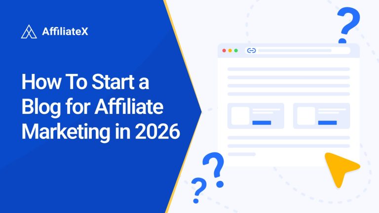 How To Start a Blog for Affiliate Marketing in 2026