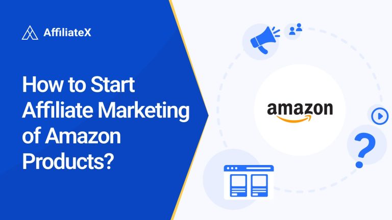 How to Start Affiliate Marketing of Amazon Products?