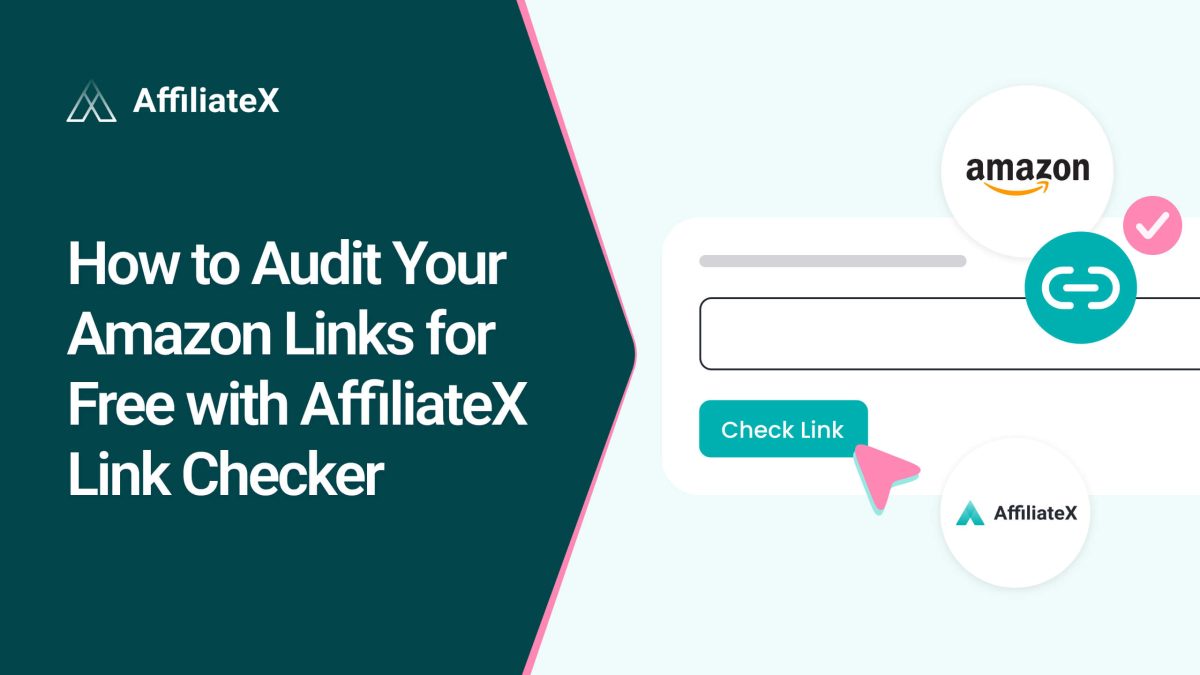 How to Audit Your Amazon Links for Free with AffiliateX Link Checker Tool