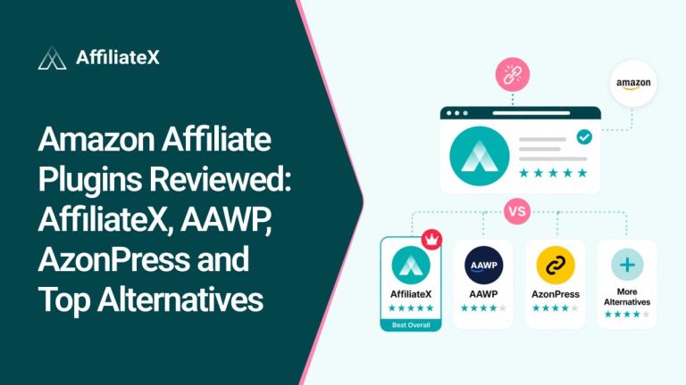 Amazon Affiliate Plugins Reviewed: AffiliateX, AAWP, AzonPress and Top Alternatives