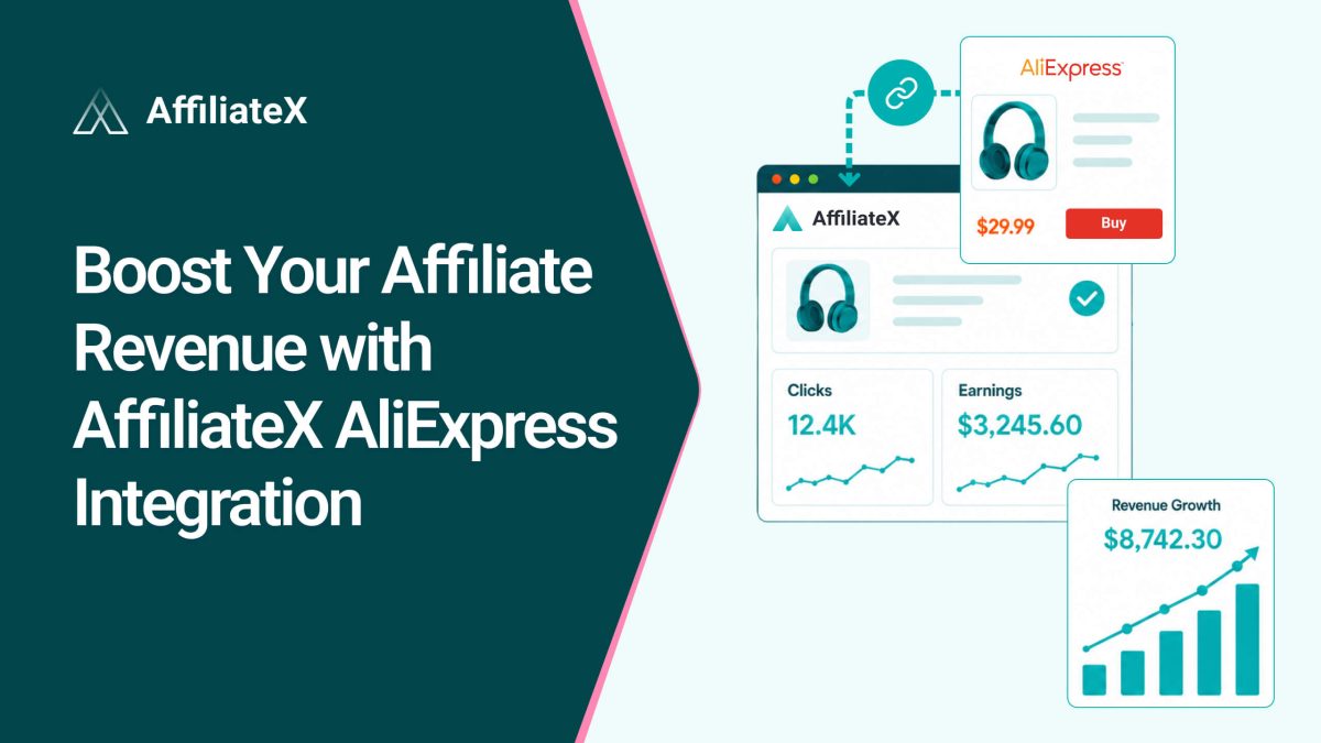 Boost Your Affiliate Revenue with AffiliateX AliExpress Integration