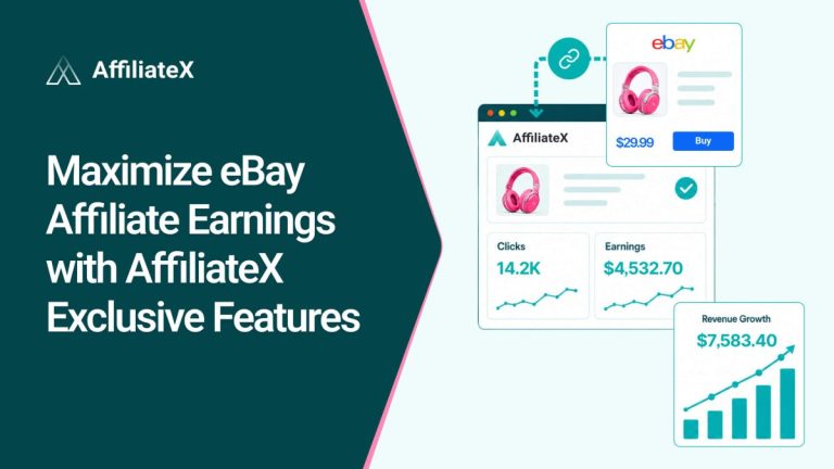 Maximize eBay Affiliate Earnings with AffiliateX Exclusive Features