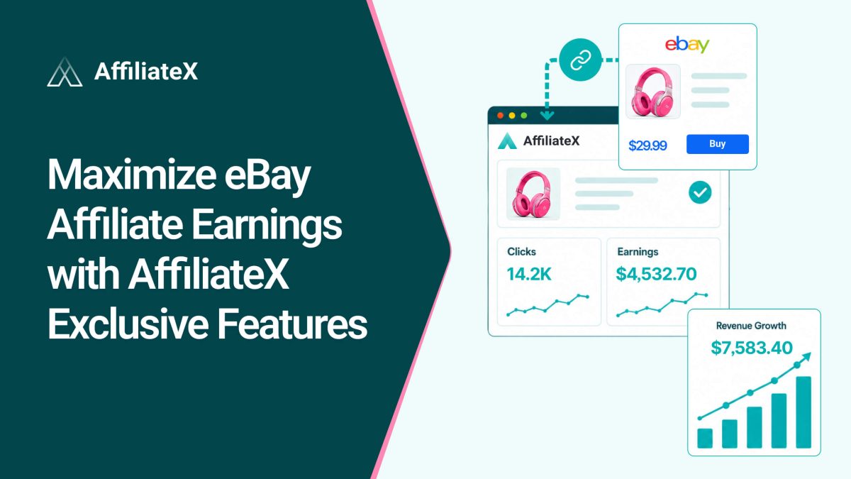 Maximize eBay Affiliate Earnings with AffiliateX Exclusive Features