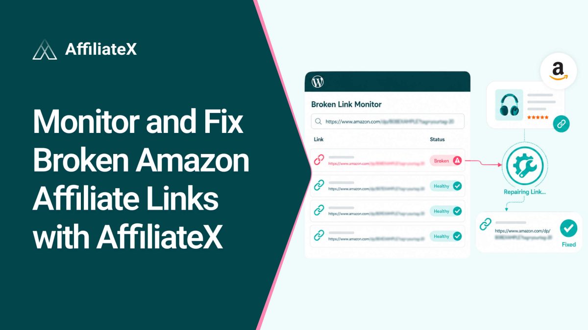 Monitor and Fix Broken Amazon Affiliate Links with AffiliateX