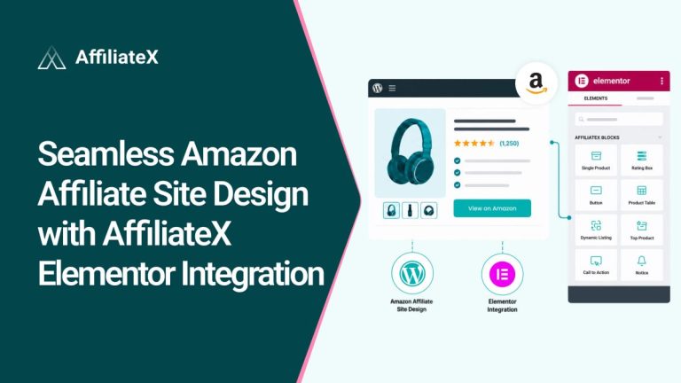 Seamless Amazon Affiliate Site Design with AffiliateX Elementor Integration