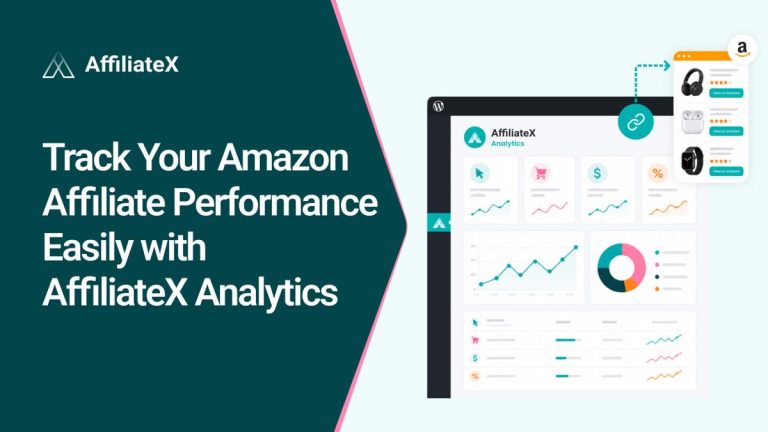 Track Your Amazon Affiliate Performance Easily with AffiliateX Analytics